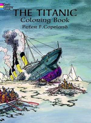Titanic Coloring Book de P. F. Copeland