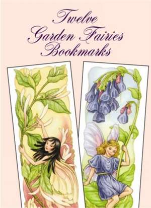 Twelve Garden Fairies Bookmarks de Darcy May