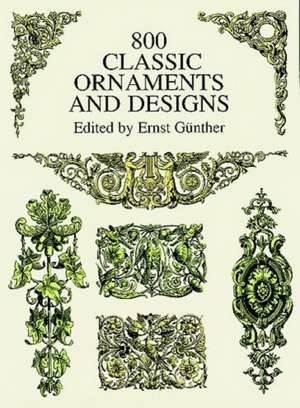 800 Classic Ornaments and Designs de Ernst Gunther