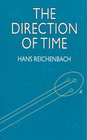 The Direction of Time: Its Content, Methods and Meaning de Hans Reichenbach