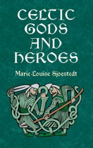 Celtic Gods and Heroes: A Dual-Language Book de Marie-Louise Sjoestedt