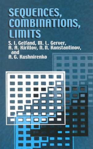 Sequences, Combinations, Limits de S.I. Gelfand