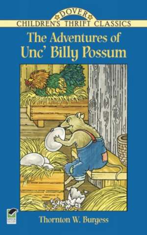 The Adventures of Unc' Billy Possum de Thornton W. Burgess