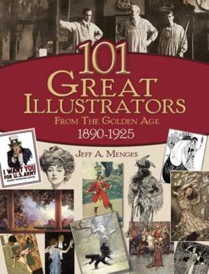 101 Great Illustrators from the Golden Age, 1890-1925 de Jeff Menges