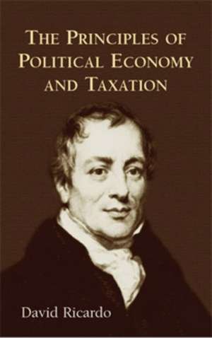 The Principles of Political Economy and Taxation de David Ricardo