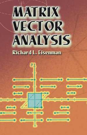 Matrix Vector Analysis de Richard L. Eisenman