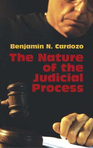 The Nature of the Judicial Process de Benjamin N. Cardozo