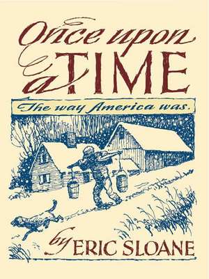 Once Upon a Time: The Way America Was de Eric Sloane