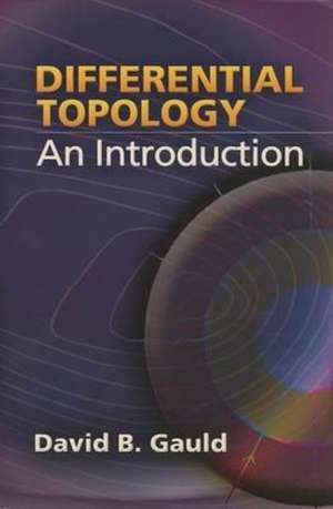 Differential Topology: An Introduction de David B. Gauld