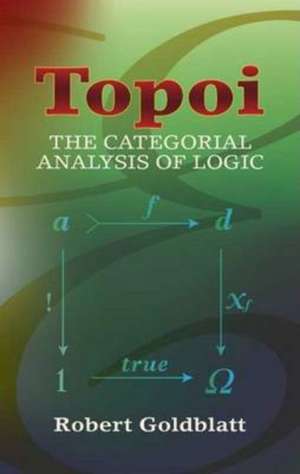 Topoi: The Categorial Analysis of Logic de Robert Goldblatt