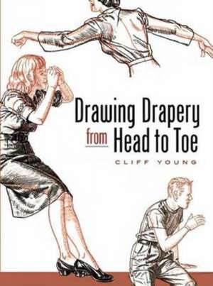 Drawing Drapery from Head to Toe de Cliff Young