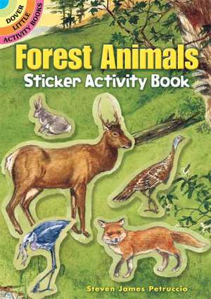 Forest Animals Sticker Activity Book [With Stickers] de Steven James Petruccio