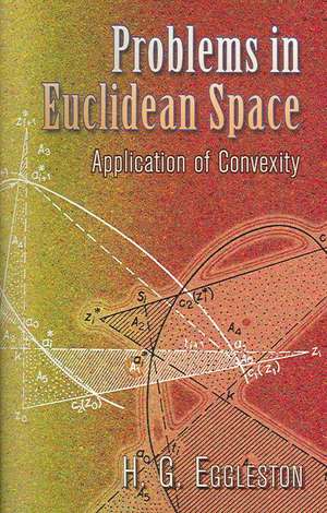 Problems in Euclidean Space: Application of Convexity de Harold Gordon Eggleston