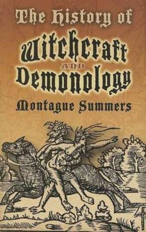 The History of Witchcraft and Demonology de Montague Summers