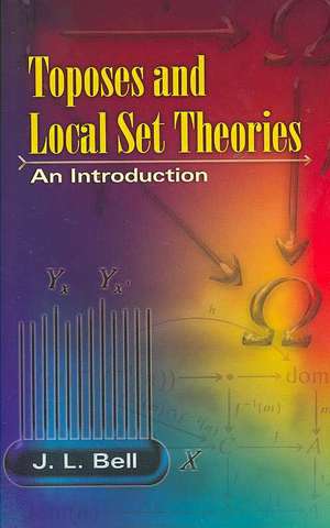 Toposes and Local Set Theories: An Introduction de J. L. Bell