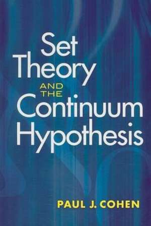 Set Theory and the Continuum Hypothesis de Paul J. Cohen