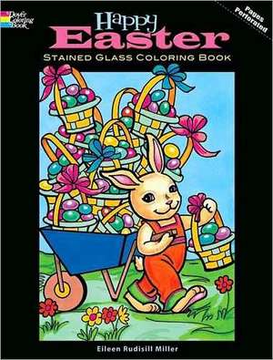 Happy Easter Stained Glass Coloring Book de Eileen Rudisill Miller