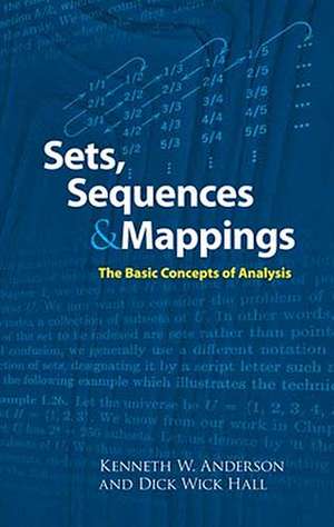 Sets, Sequences and Mappings: The Basic Concepts of Analysis de Kenneth W. Anderson