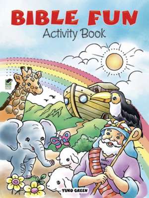 Bible Fun Activity Book: An Exploration of the Physics of Slow Neutrons de Yuko Green