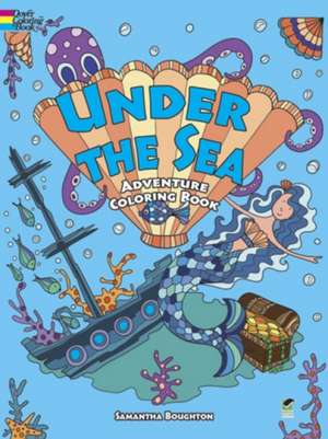 Under the Sea Adventure Coloring Book de Samantha Boughton