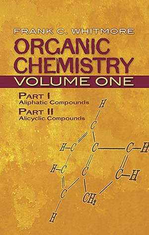 Organic Chemistry, Volume Two: Organophosphorus and Organometallic Compounds de Frank C. Whitmore