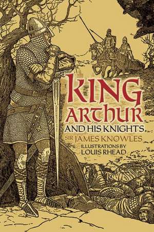 King Arthur and His Knights de James Knowles