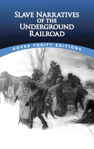 Slave Narratives of the Underground Railroad de Christine Rudisel