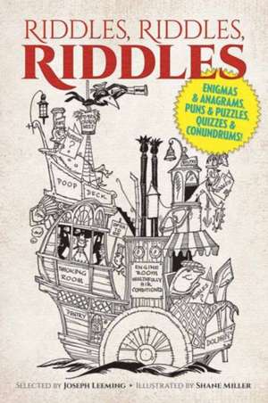 Riddles, Riddles, Riddles: Enigmas and Anagrams, Puns and Puzzles, Quizzes and Conundrums! de Joseph Leeming