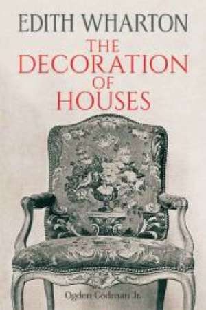 The Decoration of Houses de Edith Wharton