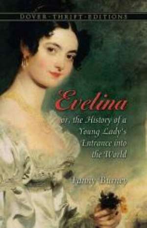 Evelina: Or, the History of a Young Lady's Entrance Into the World de Frances Burney