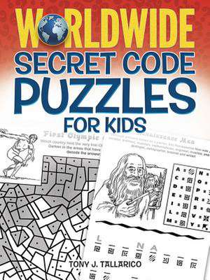 Worldwide Secret Code Puzzles for Kids de Tony J. Tallarico