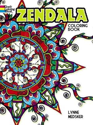 Zendala Coloring Book de Lynne Medsker