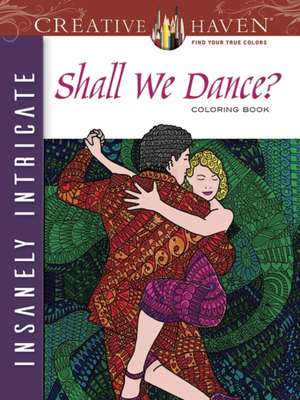 Creative Haven Insanely Intricate Shall We Dance? Coloring Book: Stories of a Future Past de PHILL EVANS