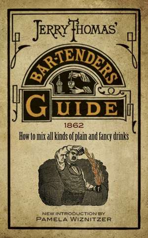 Jerry Thomas' Bartenders Guide de Jerry Thomas