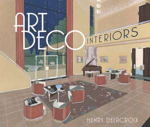 Art Deco Interiors de Henry Delacroix