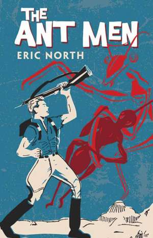 The Ant Men de Eric North