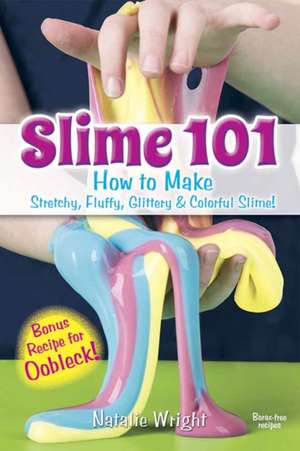 Slime 101 de Natalie Wright