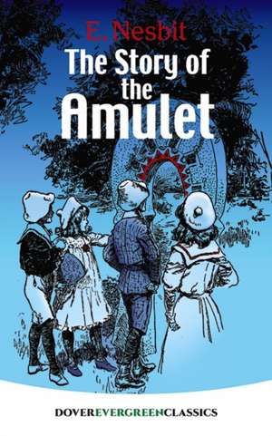 The Story of the Amulet de E. Nesbit