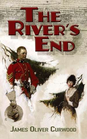 The River's End de James Oliver Curwood