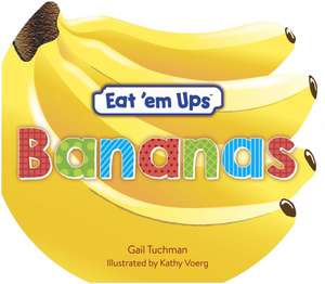 Eat 'Em Ups Bananas de Gail Tuchman