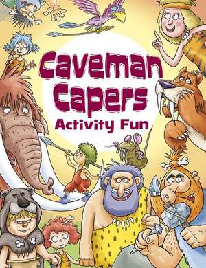 Caveman Capers Activity Fun de Lisa Regan