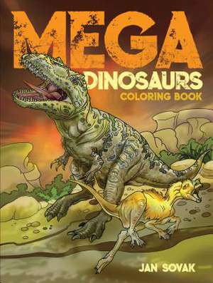 Mega Dinosaurs Coloring Book de Jan Sovak