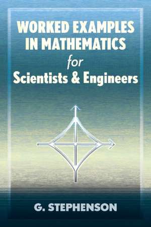 WORKED EXAMPLES IN MATHEMATICS de G. Stephenson