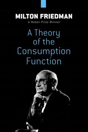 Friedman, M: Theory of the Consumption Function de Milton Friedman