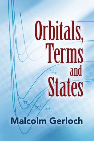 Orbitals, Terms and States de Malcolm Gerloch