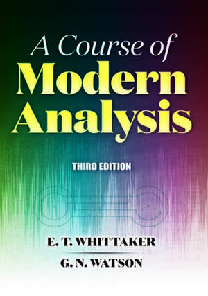 Course of Modern Analysis de E. T. Whittaker