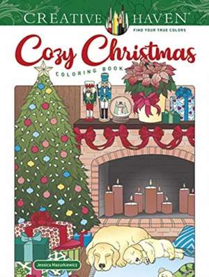 Creative Haven Cozy Christmas Coloring Book de Jessica Mazurkiewicz