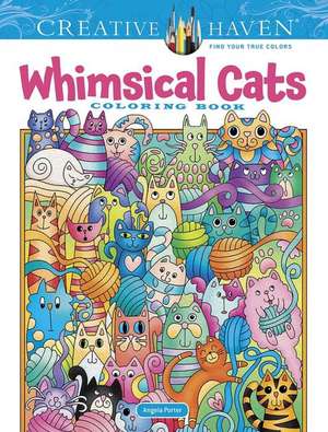 Creative Haven Whimsical Cats Coloring Book de Angela Porter