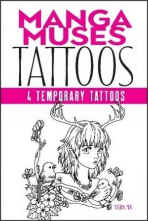 Ma, V: Manga Muses Tattoos de Vera Ma