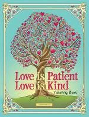 Love is Patient, Love is Kind Coloring Book de Jessica Mazurkiewicz